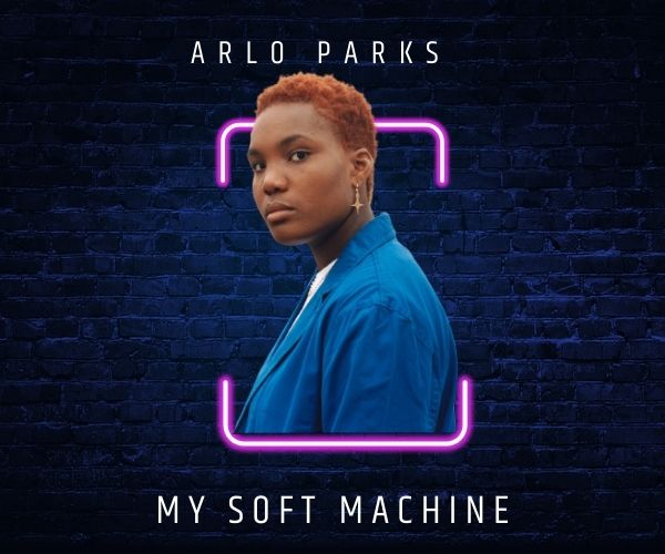 Arlo Parks' "My Soft Machine": A Mesmerizing Journey of Introspection