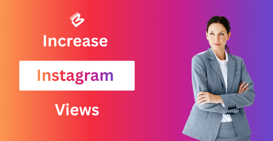 increase instagram views